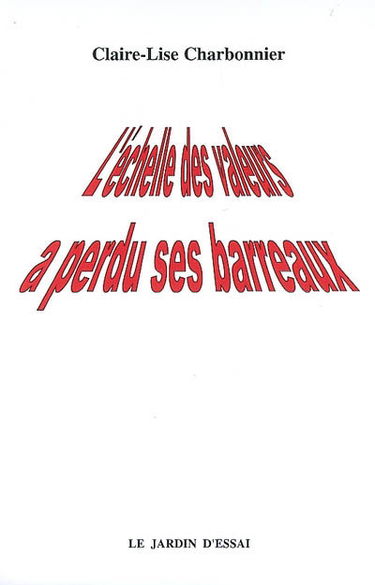 L'échelle des valeurs a perdu ses barreaux