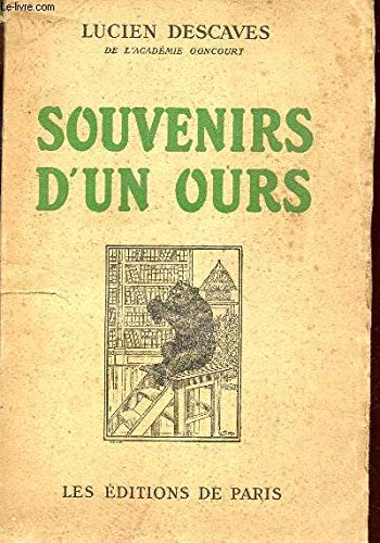 Couverture de Souvenirs d' un Ours. par De L' Académie Goncourt) : Descaves (Lucien