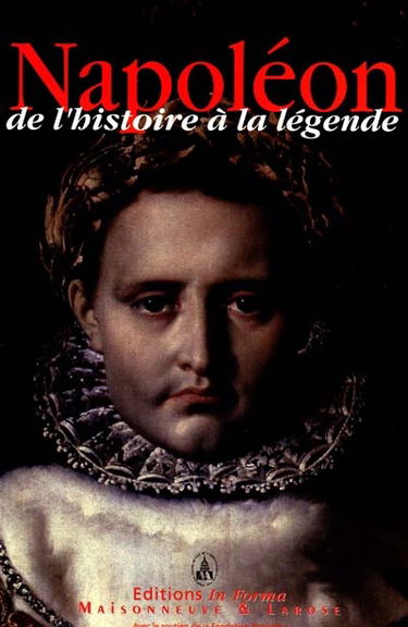 Napoléon, de l'histoire à la légende : regards croisés : histoire et littérature
