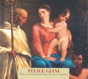 Couverture de Felice Giani. Maître du néoclassicisme italien à la cour de Napoléon