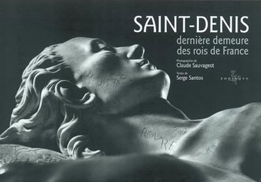 Saint-Denis : dernière demeure des rois de France