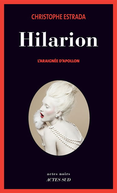 Hilarion. L'araignée d'Apollon