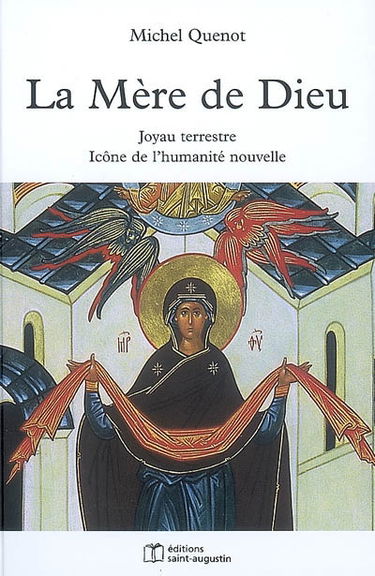 La mère de Dieu : joyau terrestre, icône de l'humanité nouvelle