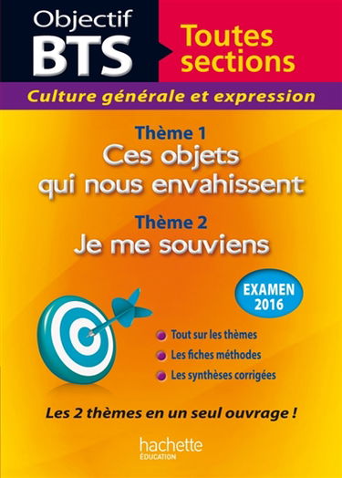 Culture générale et expression BTS toutes sections, examen 2016 : ces objets qui nous envahissent : je me souviens