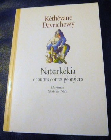 Natsarkékia, celui qui fouille la cendre : et autres contes géorgiens