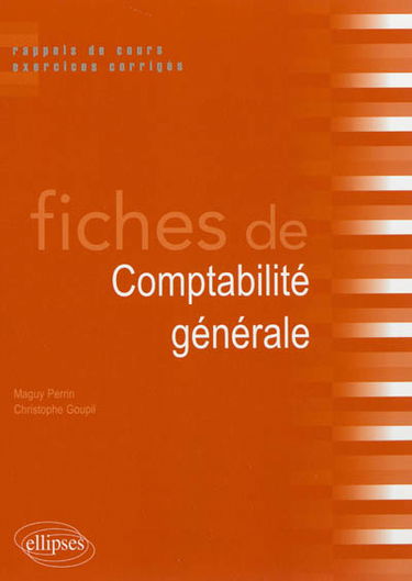 Fiches de comptabilité générale : rappels de cours et exercices corrigés