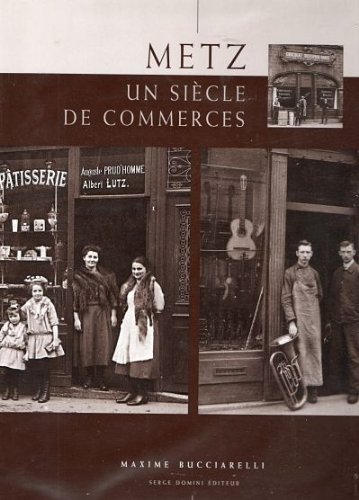Couverture de Metz, un siècle de commerces