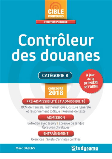 Contrôleur des douanes : catégorie B : concours 2018