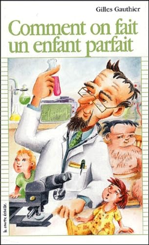 Comment On Fait Un Enfant Parfait