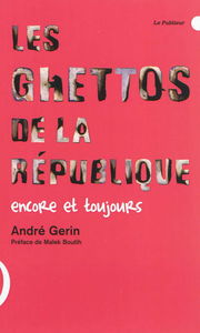Les ghettos de la République : encore et toujours