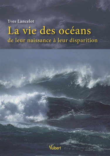 La vie des océans : de leur naissance à leur disparition