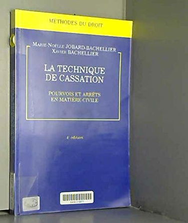 La Technique De Cassation. Pourvois Et Arrets En Matiere Civile, 4eme Edition 1998