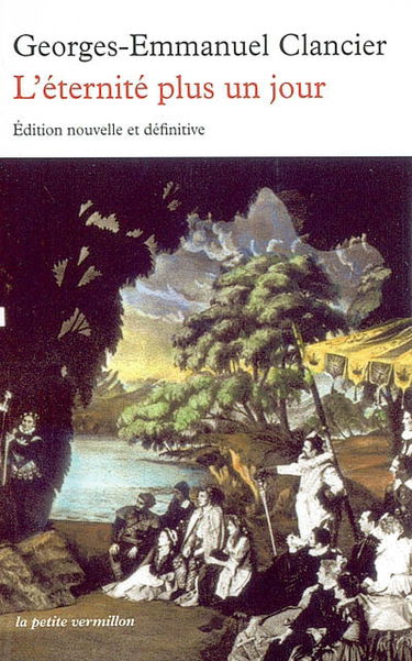 L'éternité plus un jour. Un homme à la recherche de son temps