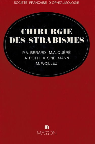 Chirurgie des strabismes : Strabismes, hétérophories, paralysies coulomotrices, nystagmus
