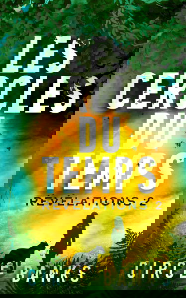 Les Cercles du Temps - Révélations Partie 2