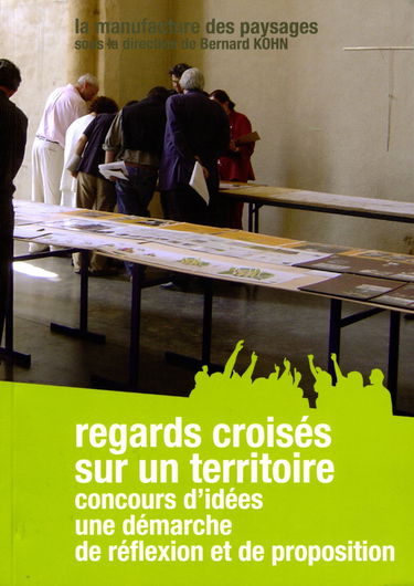 Regards croisés sur un territoire concours d'idées - Une démarche de réflexion et de proposition