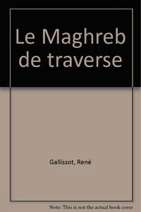 Le Maghreb de traverse