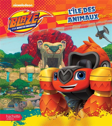 Blaze et les monster machines. L'île des animaux