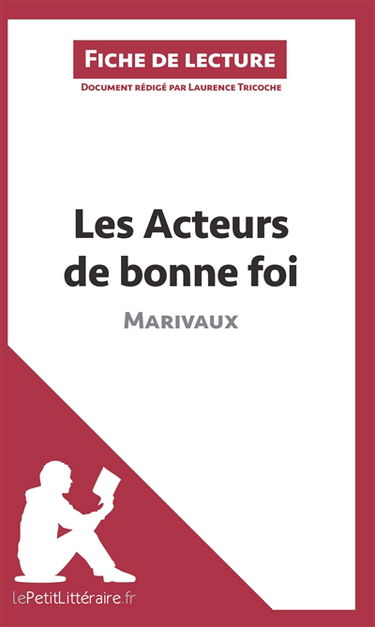 Les Acteurs de bonne foi de Marivaux (Fiche de lecture) : Analyse complète et résumé détaillé de l'oeuvre