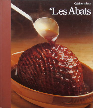 Les Abats (Cuisiner mieux)