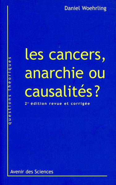 Les cancers, anarchie ou causalités ?