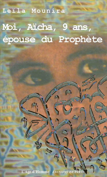 Moi, Aïcha, 9 ans, épouse du prophète