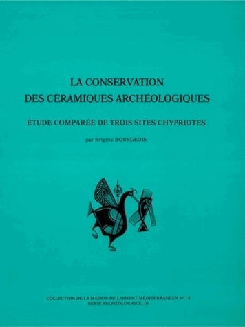 La Conservation des céramiques archéologiques : étude comparée de trois sites chypriotes