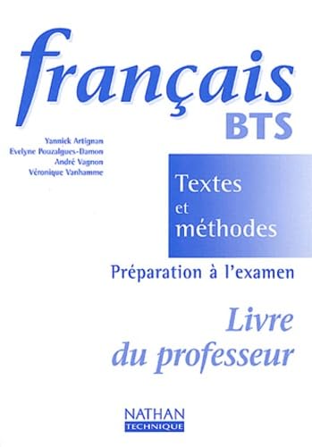 Français BTS : textes et méthodes, livre du professeur
