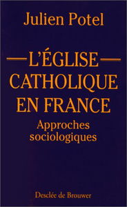 L'Eglise catholique en France : approches sociologiques