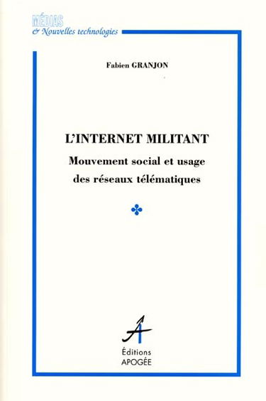L'Internet militant : mouvement social et usages des réseaux télématiques
