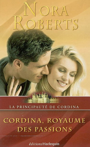 La principauté de Cordina. Vol. 4. Cordina, royaume des passions