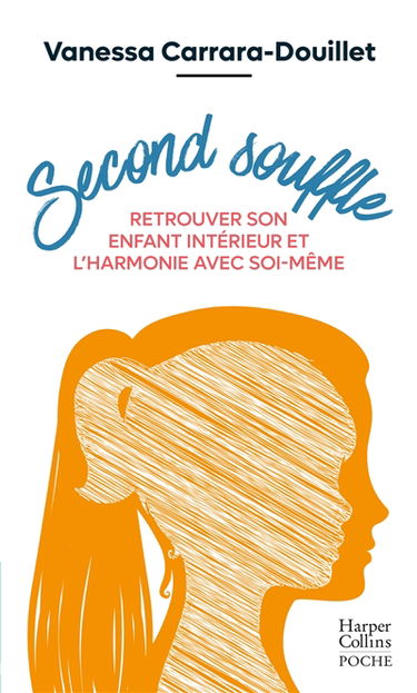 Second souffle : retrouver son enfant intérieur et l'harmonie avec soi-même