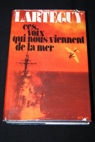 Couverture de Jean Lartéguy. Ces voix qui nous viennent de la mer : La guerre vue par ceux qui la font et en meurent à vingt ans. Traduit du japonais. Sui par Jean Lartéguy