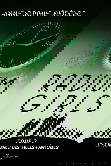 Radium Girls - Tome 2: Le Scandale des Filles-Fantômes
