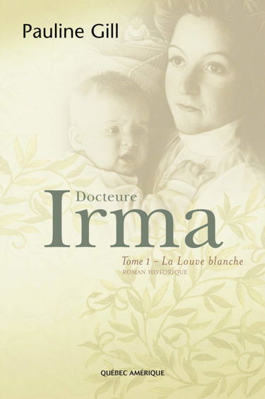 Docteure Irma - Tome 1, La Louve blanche