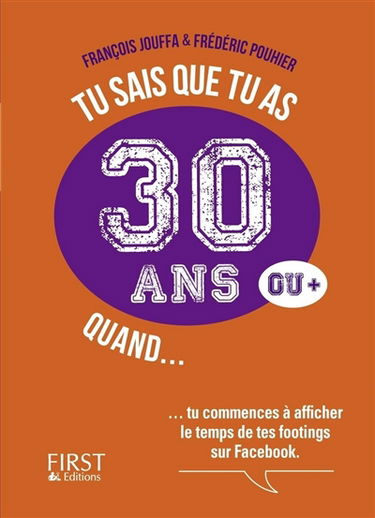 Tu sais que tu as 30 ans ou + quand...