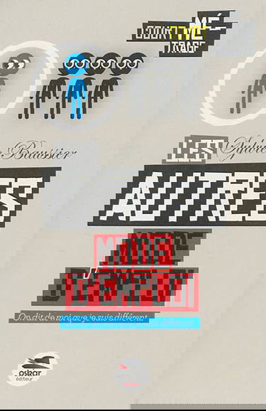 Les autres : mode d'emploi : on dit de moi que je suis différent