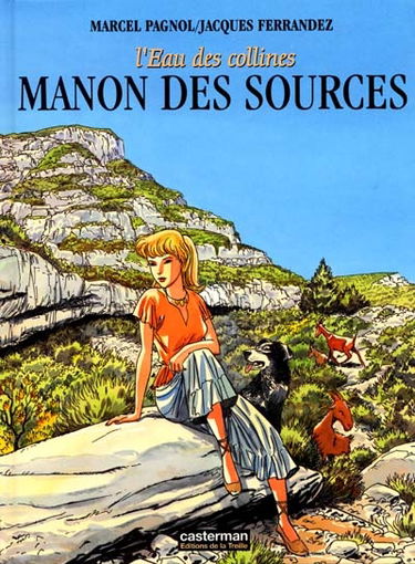 L'eau des collines. Vol. 2. Manon des sources