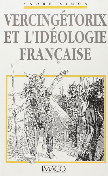 VERCINGETORIX & IDEOLOGIE FRANCAISE