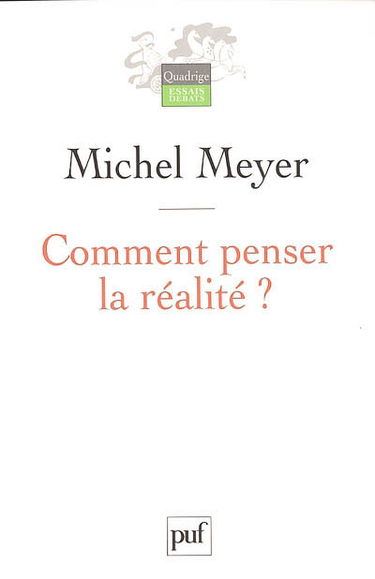 Comment penser la réalité ?