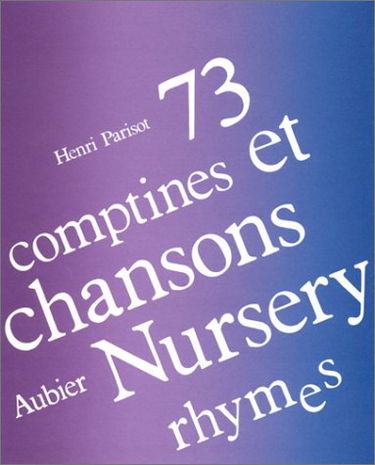 73 comptines et chansons. Nursery rhymes
