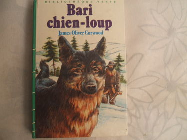 Bari, chien-loup (Bibliothèque verte) [Broché] by Curwood, James Oliver