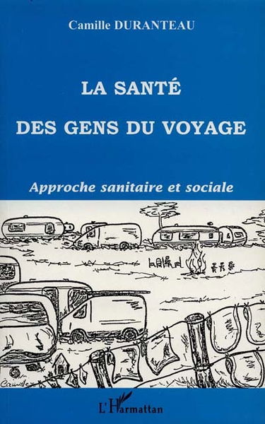 La santé des gens du voyage : approche sanitaire et sociale