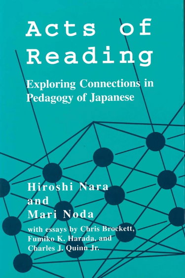 Couverture de Acts of Reading: Exploring Connections of Pedagogy of Japanese