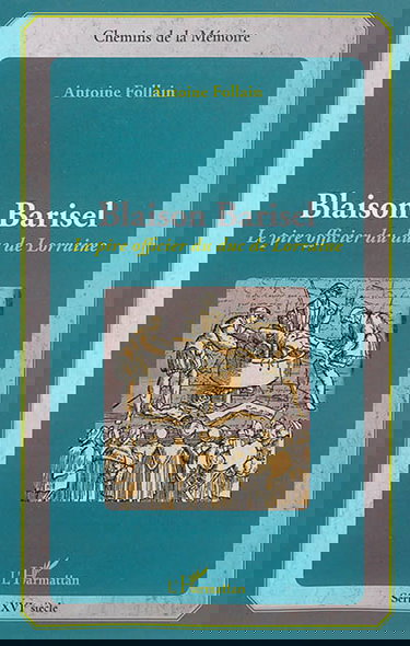 Blaison Barisel : le pire officier du duc de Lorraine