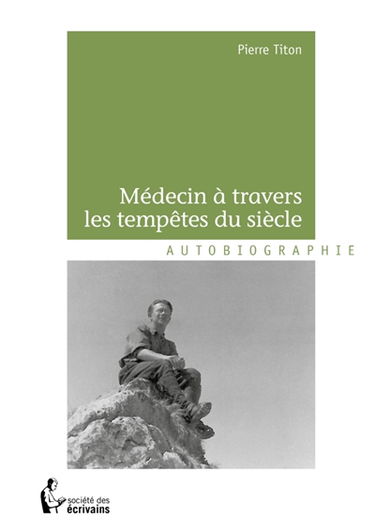 Médecin à travers les tempêtes du siècle