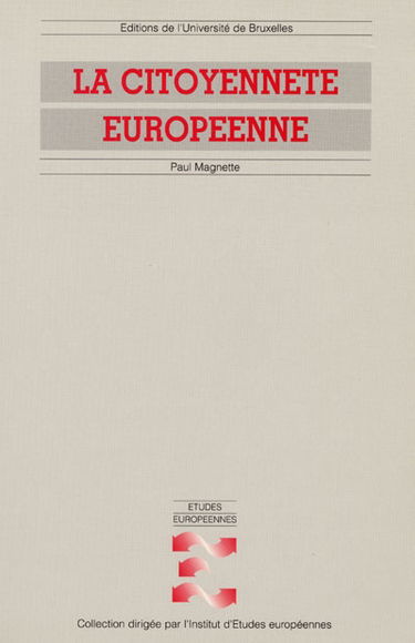 La citoyenneté européenne : droits, politiques, institutions