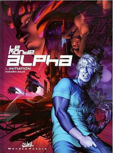 Le monde alpha. Vol. 1. Initiation