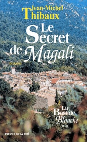 La bastide blanche. Vol. 2. Le secret de Magali