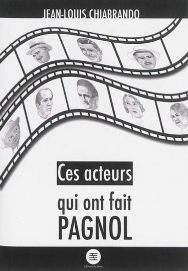 Ces acteurs qui ont fait Pagnol